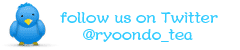 Follow us on Twitter! @ryoondo_tea